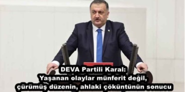 deva_partili_karal_yasanan_olaylar_munferit_degil_curumus_duzenin_ahlaki_cokuntunun_sonucu_h49670_5024e