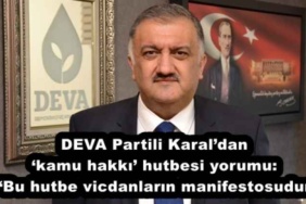 deva_partili_karaldan_kamu_hakki_hutbesi_yorumu_bu_hutbe_vicdanlarin_manifestosudur_h53767_a62be