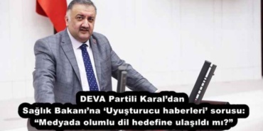 deva_partili_karaldan_saglik_bakanina_uyusturucu_haberleri_sorusu_medyada_olumlu_dil_hedefine_ulasildi_mi_h53772_e3f4d