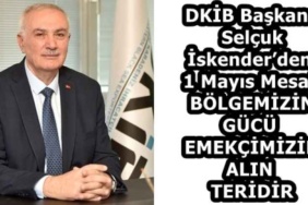 dkib_baskani_selcuk_iskenderden_1_mayis_mesaji_bolgemizin_gucu_emekcimizin_alin_teridir_h58283_dcbe7