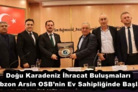 dogu_karadeniz_ihracat_bulusmalari_trabzon_arsin_osbnin_ev_sahipliginde_basladi_h53192_22817