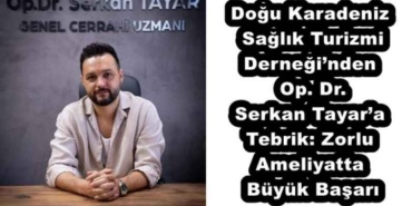 dogu_karadeniz_saglik_turizmi_derneginden_op_dr_serkan_tayara_tebrik_zorlu_ameliyatta_buyuk_basari_h56286_d0edd