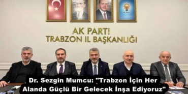 dr_sezgin_mumcu_trabzon_icin_her_alanda_guclu_bir_gelecek_insa_ediyoruz_h51205_4da40