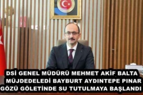 dsi_genel_muduru_mehmet_akif_baltamujdedeledi_bayburt_aydintepe_pinargozu_goletindesu_tutulmaya_baslandi_h50432_ff775