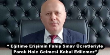egitime_erisimin_fahis_sinav_ucretleriyle_parali_hale_gelmesi_kabul_edilemez_h56948_e3053