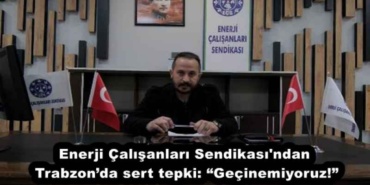 enerji_calisanlari_sendikasi_ndan_trabzonda_sert_tepki_gecinemiyoruz_h52260_da65e