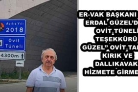 er_vak_baskani_eczerdal_guzelden_ovit_tuneli_tesekkuru_guzel_ovit_tamam_kirik_ve_dallikavak_hizmete_girmeli_h48119_00cd3