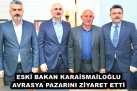eski_bakan_karaismailoglu_avrasya_pazarini_ziyaret_etti_h48016_ae679