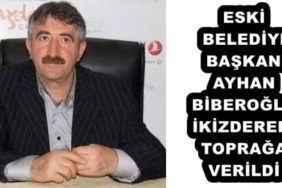 eski_belediye_baskani_ayhan_biberoglu_ikizderede_topraga_verildi_h55234_bfd1b