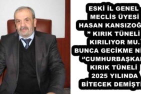 eski_il_genel_meclis_uyesi_hasan_kansizoglu_kirik_tuneli_kiriliyor_mu_bunca_gecikme_niye_cumhurbaskani_kirik_tuneli_2025_yilinda_bitecek_demisti_h51551_6b09e