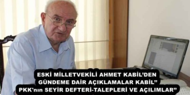 eski_milletvekili_ahmet_kabilden_gundeme_dair_aciklamalar_kabil_pkk_nin_seyir_defteri_talepleri_ve_acilimlar_h54280_4ed9c