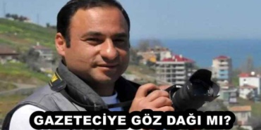 gazeteciye_goz_dagi_mi_h53175_ddc64