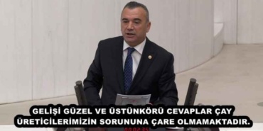 gelisi_guzel_ve_ustunkoru_cevaplar_cay_ureticilerimizin_sorununa_care_olmamaktadir_h48201_57038