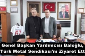 genel_baskan_yardimcisi_baloglu_turk_metal_sendikasi_ni_ziyaret_etti_h52164_ee820