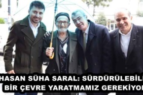 hasan_suha_saral_surdurulebilir_bir_cevre_yaratmamiz_gerekiyor_h46602_5fd5d