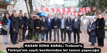 hasan_suha_saral_trabzonu_turkiyenin_sayili_kentlerinden_bir_tanesi_yapacagiz_h46232_04357