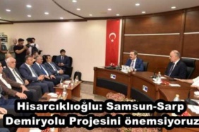 hisarciklioglu_samsun_sarp_demiryolu_projesini_onemsiyoruz_h48084_cf72a