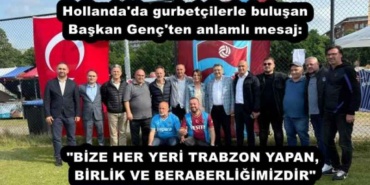 hollanda_da_gurbetcilerle_bulusan_baskan_genc_ten_anlamli_mesaj_bize_her_yeri_trabzon_yapan_birlik_ve_beraberligimizdir_h53346_6afb3