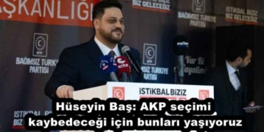 huseyin_bas_akp_secimi_kaybedecegi_icin_bunlari_yasiyoruz_h57520_a9e24