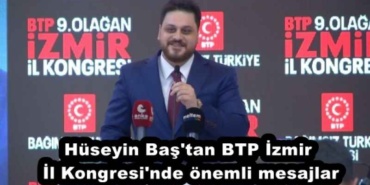 huseyin_bas_tan_btp_izmir_il_kongresi_nde_onemli_mesajlar_h52122_5bd36