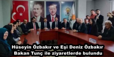 huseyin_ozbakir_ve_esi_deniz_ozbakir_bakan_tunc_ile_ziyaretlerde_bulundu_h45925_ede02