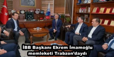 ibb_baskani_ekrem_imamoglu_memleketi_trabzondaydi_h49009_e375f