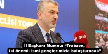 il_baskani_mumcu_trabzon_iki_onemli_ismi_genclerimizle_bulusturacak_h56430_1e6f9