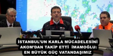 istanbulun_karla_mucadelesini_akomdan_takip_ettiimamoglu_en_buyuk_guc_vatandasimiz_h51503_4c2bb