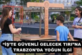 iste_guvenli_gelecek_tirina_trabzonda_yogun_ilgi_h54325_c2da5