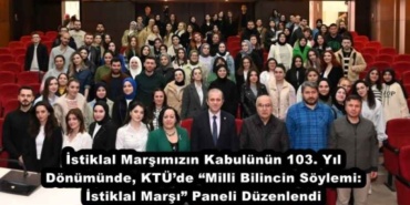 istiklal_marsimizin_kabulunun_103_yil_donumunde_ktude_milli_bilincin_soylemi_istiklal_marsi_paneli_duzenlendi_h46371_cfc8b