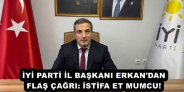 iyi_parti_il_baskani_erkan_dan_flas_cagri_istifa_et_mumcu_h53977_96290