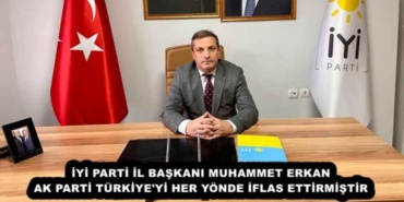 iyi_parti_il_baskani_muhammet_erkan_ak_parti_turkiye_yi_her_yonde_iflas_ettirmistir_h51666_1ac76