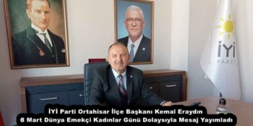 iyi_parti_ortahisar_ilce_baskani_kemal_eraydin_8_mart_dunya_emekci_kadinlar_gunu_dolaysiyla_mesaj_yayimladi_h51971_e2184