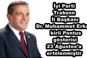 iyi_parti_trabzon_il_baskani_dr_muhammet_erkan_kirli_pontus_gosterisi_23_agustosa_ertelenmistir_h48563_92441