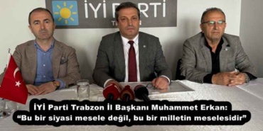 iyi_parti_trabzon_il_baskani_muhammet_erkan_bu_bir_siyasi_mesele_degil_bu_bir_milletin_meselesidir_h53054_fa40f