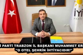iyi_parti_trabzon_il_baskani_muhammet_erkan_o_otel_sehrin_ihtiyacidir_h50274_7fc06