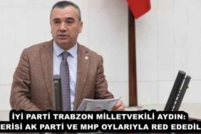 iyi_parti_trabzon_milletvekili_aydin_onerisi_ak_parti_ve_mhp_oylariyla_red_ededildi_h47681_12809