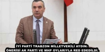 iyi_parti_trabzon_milletvekili_aydin_onerisi_ak_parti_ve_mhp_oylariyla_red_ededildi_h47681_12809