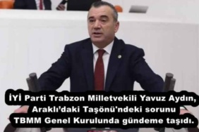 iyi_parti_trabzon_milletvekili_yavuz_aydin_araklidaki_tasonu_ndeki_sorunu_tbmm_genel_kurulunda_gundeme_tasidi_h55738_10cc5