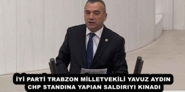 iyi_parti_trabzon_milletvekili_yavuz_aydin_chp_standina_yapian_saldiriyi_kinadi_h52398_0e3f0