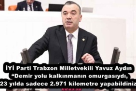 iyi_parti_trabzon_milletvekili_yavuz_aydin_demir_yolu_kalkinmanin_omurgasiydi_23_yilda_sadece_2971_kilometre_yapabildiniz_h55850_7cf03