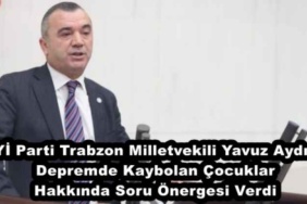 iyi_parti_trabzon_milletvekili_yavuz_aydin_depremde_kaybolan_cocuklar_hakkinda_soru_onergesi_verdi_h45734_25930