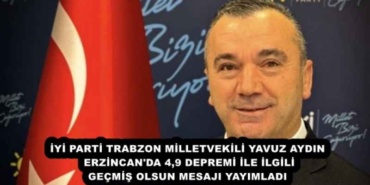 iyi_parti_trabzon_milletvekili_yavuz_aydin_erzincan_da_49_depremi_ile_ilgili_gecmis_olsun_mesaji_yayimladi_h56847_4c550