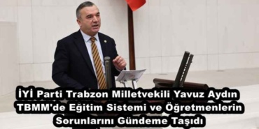 iyi_parti_trabzon_milletvekili_yavuz_aydin_tbmm_de_egitim_sistemi_ve_ogretmenlerin_sorunlarini_gundeme_tasidi_h50300_f12a1