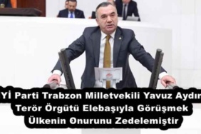 iyi_parti_trabzon_milletvekili_yavuz_aydin_teror_orgutu_elebasiyla_gorusmek_ulkenin_onurunu_zedelemistir_h51132_62403