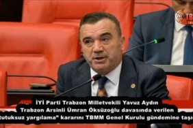 iyi_parti_trabzon_milletvekili_yavuz_aydin_trabzon_arsinli_umran_oksuzoglu_davasinda_verilen_tutuksuz_yargilama_kararini_tbmm_genel_kurulu_gundemine_tasidi_h55385_91fb4
