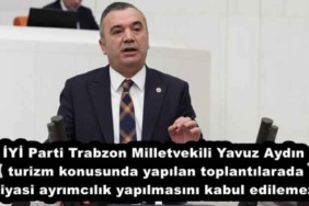 iyi_parti_trabzon_milletvekili_yavuz_aydin_turizm_konusunda_yapilan_toplantilarada_siyasi_ayrimcilik_yapilmasini_kabul_edilemez_h51997_79e4e