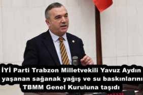 iyi_parti_trabzon_milletvekili_yavuz_aydin_yasanan_saganak_yagis_ve_su_baskinlarini_tbmm_genel_kuruluna_tasidi_h53372_4744b