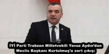 iyi_parti_trabzon_milletvekili_yavuz_aydindan_meclis_baskani_kurtulmusa_sert_cikis_h55495_c88e2