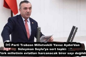iyi_parti_trabzon_milletvekili_yavuz_aydindan_suleyman_soyluya_sert_tepki_turk_milletinin_evlatlari_harcanacak_birer_sayi_degildir_h57719_1fae0